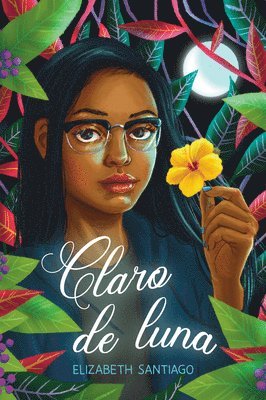 Elizabeth Santiago - Claro de Luna (the Moonlit Vine), Inbunden