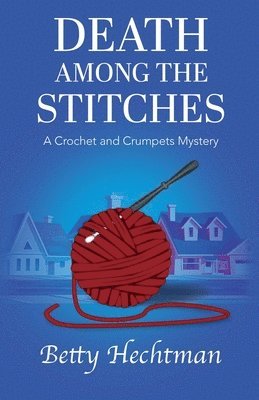 Betty Hechtman - Death Among the Stitches, Häftad