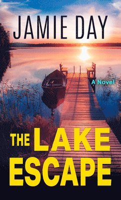 Jamie Day - The Lake Escape, Inbunden