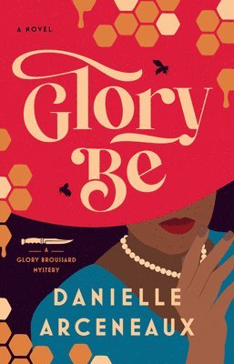 Danielle Arceneaux - Glory Be, Inbunden