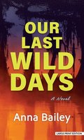 Our Last Wild Days