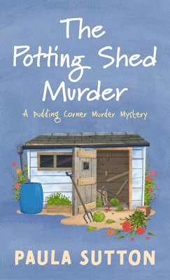 Paula Sutton - The Potting Shed Murder, Häftad