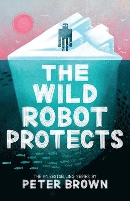 Peter Brown - The Wild Robot Protects, Häftad