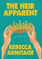 Rebecca Armitage - The Heir Apparent, Inbunden