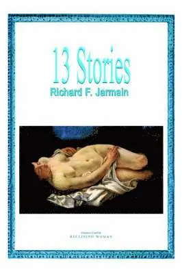 Richard F. Jarmain - 13 Stories, Inbunden. Tillgänglighet: Lägg i varukorg