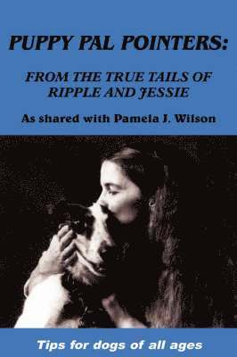 Pamela J. Wilson - Puppy Pal Pointers, Häftad