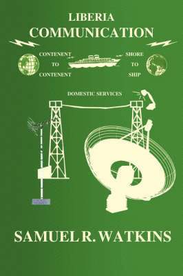 Samuel R. Watkins - Liberia Communication, Häftad. Tillgänglighet: Lägg i varukorg