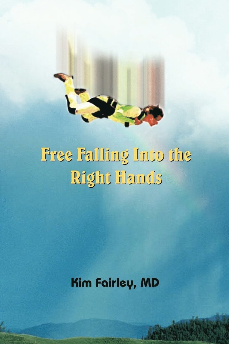 Kim Fairley - Free Falling Into the Right Hands, Häftad. Tillgänglighet: Lägg i varukorg