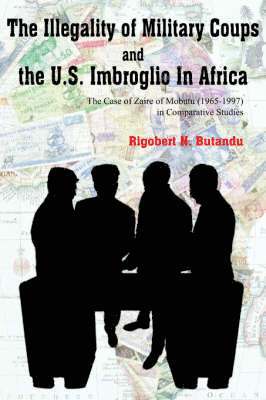 Illegality of Military Coups and the U.S. Imbroglio In Africa