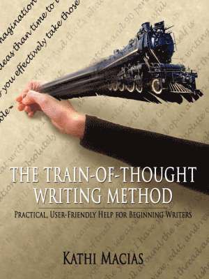 Kathi Macias - Train-of-Thought Writing Method, Häftad