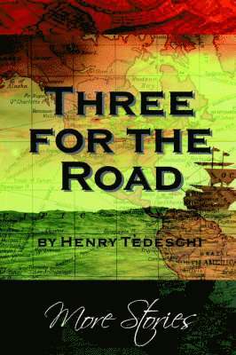 Henry Tedeschi - Three for the Road, Häftad. Tillgänglighet: Lägg i varukorg