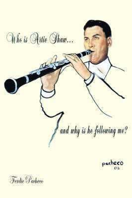 Ferdie Pacheco - Who Is Artie Shaw...and Why is He Following Me?, Häftad. Tillgänglighet: Lägg i varukorg