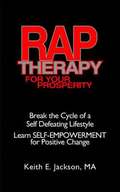 R.A.P. Therapy For Your Prosperity