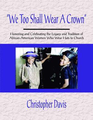 Christopher Davis - "We Too Shall Wear A Crown", Häftad. Tillgänglighet: Lägg i varukorg