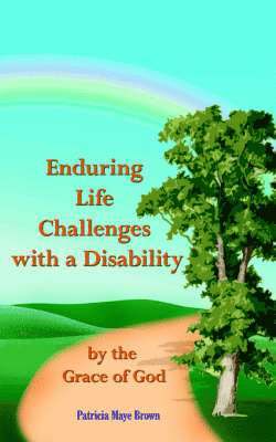 Enduring Life Challenges with a Disability