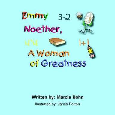 Emmy Noether, A Woman of Greatness av Marcia Bohn