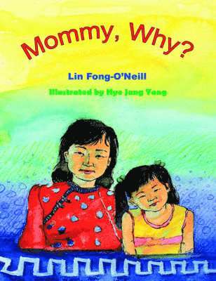 Mommy, Why?