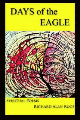Richard Alan Ruof - DAYS of the EAGLE, Häftad