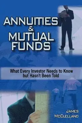 James McClelland - ANNUITIES and MUTUAL FUNDS, Häftad. Tillgänglighet: Lägg i varukorg