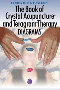 Book of Crystal Acupuncture and Teragram Therapy Diagrams
