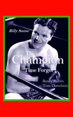 Billy Soose - The Champion Time Forgot