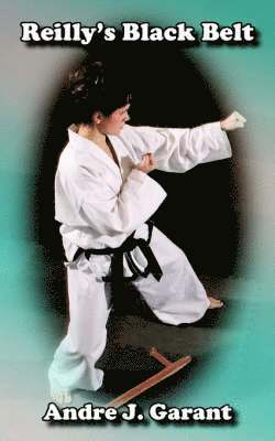 Andre J. Garant - Reilly's Black Belt, Häftad. Tillgänglighet: Lägg i varukorg