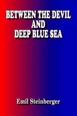 Emil Steinberger - Between the Devil and Deep Blue Sea, Häftad. Tillgänglighet: Lägg i varukorg
