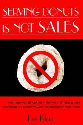 Lee Klein - Serving Donuts is Not Sales, Häftad