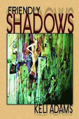 KELI ADAMS - Friendly Shadows, Häftad. Tillgänglighet: Lägg i varukorg