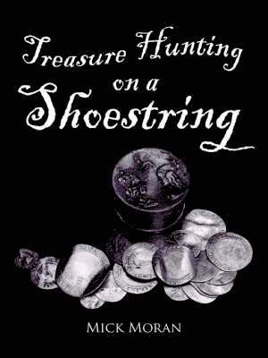 Mick Moran - Treasure Hunting on a Shoestring, Häftad. Tillgänglighet: Lägg i varukorg