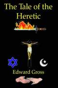Tale of the Heretic