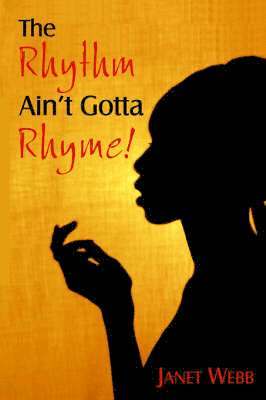 Janet Webb - Rhythm Ain't Gotta Rhyme!, Häftad. Tillgänglighet: Lägg i varukorg