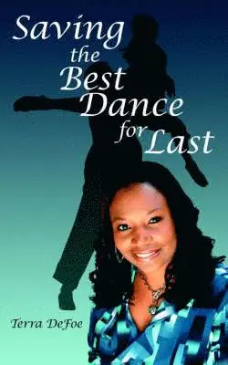 Terra DeFoe - Saving the Best Dance for Last, Häftad. Tillgänglighet: Lägg i varukorg