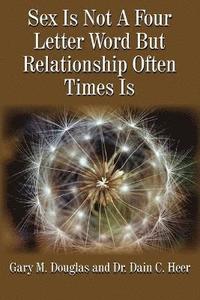 Sex Is Not A Four Letter Word But Relationship Often Times Is