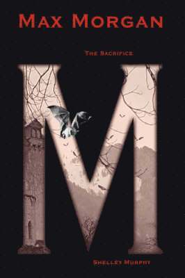 Shelley Murphy - Max Morgan The Sacrifice, Häftad