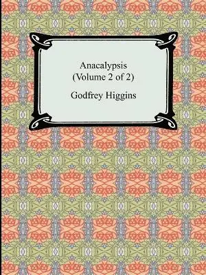 Godfrey Higgins - Anacalypsis (Volume 2 of 2), Häftad. Tillgänglighet: Lägg i varukorg