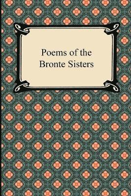 Charlotte Bronte, Emily Bronte, Bronte Anne - Poems of the Bronte Sisters, Häftad