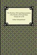 The World as Will and Representation (the World as Will and Idea), Volume III of III