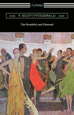 F. Scott Fitzgerald - Beautiful and Damned, Häftad