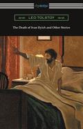 Death of Ivan Ilyich and Other Stories
