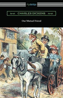 Charles Dickens - Our Mutual Friend, Häftad