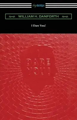 William H. Danforth - I Dare You!, Häftad. Tillgänglighet: Lägg i varukorg