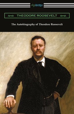 Theodore Roosevelt - Autobiography of Theodore Roosevelt, Häftad