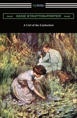 Gene Stratton-Porter - Girl of the Limberlost, Häftad