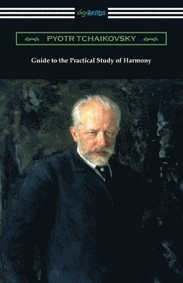 Pyotr Tchaikovsky - Guide to the Practical Study of Harmony, Häftad