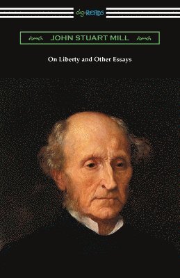 John Stuart Mill - On Liberty and Other Essays, Häftad