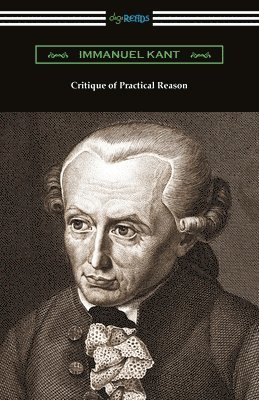 Immanuel Kant - Critique of Practical Reason, Häftad