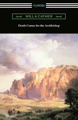 Willa Cather - Death Comes for the Archbishop, Häftad