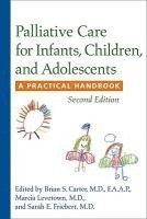 Brian S. Carter, Marcia Levetown, Sarah E. Friebert - Palliative Care for Infants, Children, and Adolescents, Inbunden