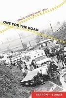 Barron H. Lerner - One for the Road, Inbunden. Tillgänglighet: Tillfälligt slut